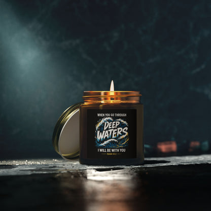 Deep Waters Scented Candle — Coconut Apricot Wax (4oz & 9oz) — "When You Go Through Deep Waters I Will Be With You"