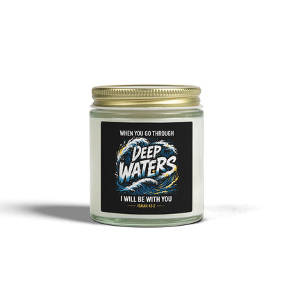 Deep Waters Scented Candle — Coconut Apricot Wax (4oz & 9oz) — "When You Go Through Deep Waters I Will Be With You"